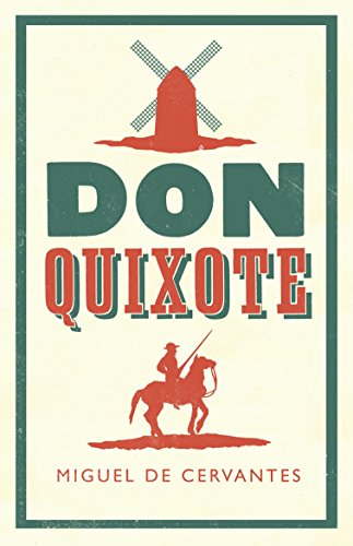 Don Quixote: Newly Translated and Annotated (Alma Classics Evergreens) von Bloomsbury